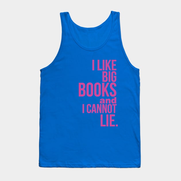 I Like Big Books and I Cannot Lie Tank Top by Camp Happy Hour